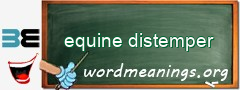 WordMeaning blackboard for equine distemper